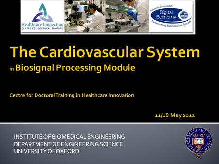 INSTITUTE OF BIOMEDICAL ENGINEERING DEPARTMENT OF ENGINEERING SCIENCE UNIVERSITY OF OXFORD.