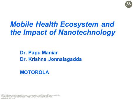 MOTOROLA and the Stylized M Logo are registered in the US Patent & Trademark Office. All other product or service names are the property of their respective.