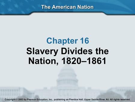 Slavery Divides the Nation, 1820–1861