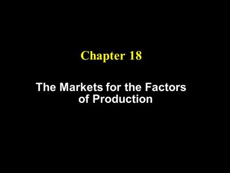 The Markets for the Factors of Production