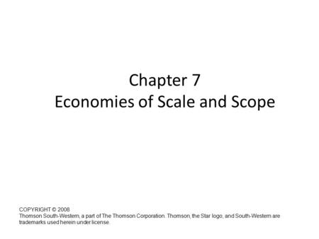 Chapter 7 Economies of Scale and Scope