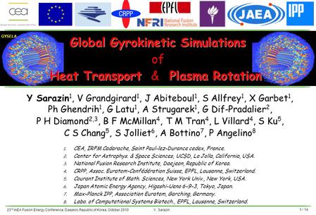 23 rd IAEA Fusion Energy Conference, Daejeon, Republic of Korea, October 2010Y. Sarazin 1 / 14 Global Gyrokinetic Simulations Heat Transport Plasma Rotation.