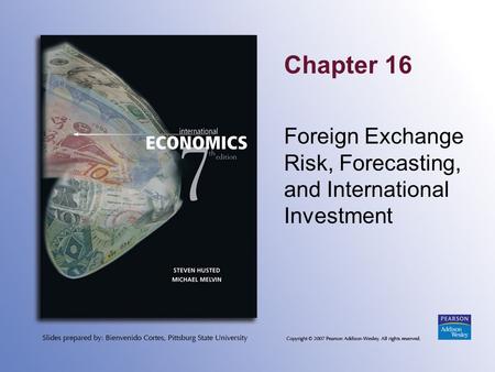 Chapter 16 Foreign Exchange Risk, Forecasting, and International Investment.