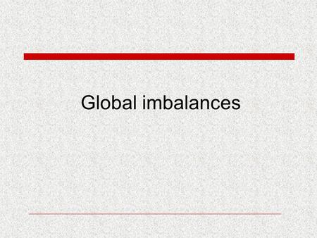 Global imbalances.