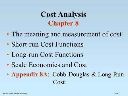 Cost Analysis Chapter 8 The meaning and measurement of cost