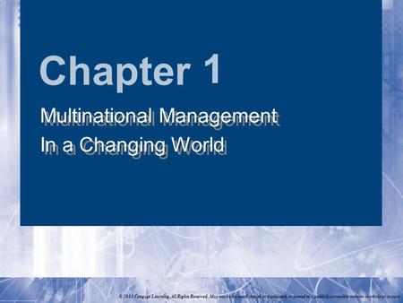 Chapter © 2013 Cengage Learning. All Rights Reserved. May not be scanned, copied or duplicated, or posted to a publicly accessible website, in whole or.