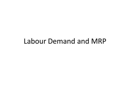 Labour Demand and MRP.