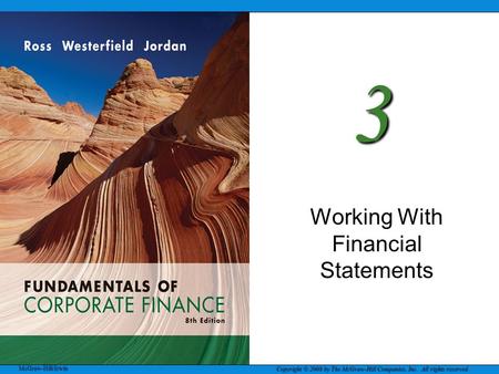 McGraw-Hill/Irwin Copyright © 2008 by The McGraw-Hill Companies, Inc. All rights reserved. 3 Working With Financial Statements.