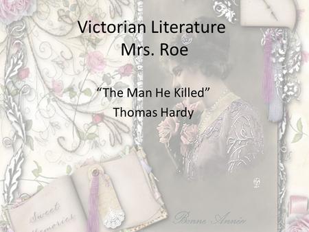 Victorian Literature Mrs. Roe