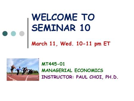 WELCOME TO SEMINAR 10 March 11, Wed pm ET