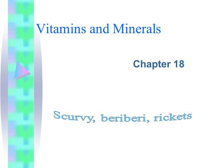 Scurvy, beriberi, rickets