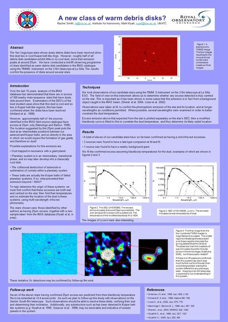 A new class of warm debris disks? Rachel Smith, Institute for Astronomy; Mark Wyatt,  Abstract.