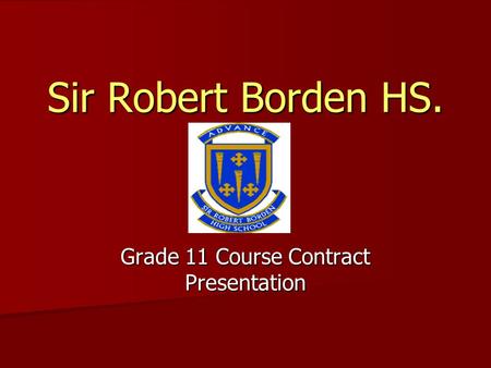 Sir Robert Borden HS. Grade 11 Course Contract Presentation.