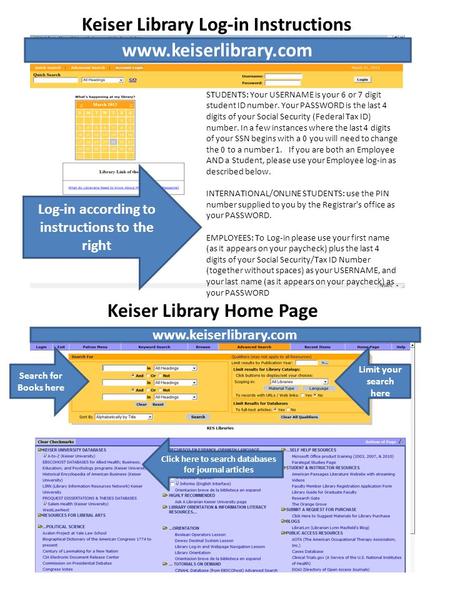 STUDENTS: Your USERNAME is your 6 or 7 digit student ID number. Your PASSWORD is the last 4 digits of your Social Security (Federal Tax ID) number. In.