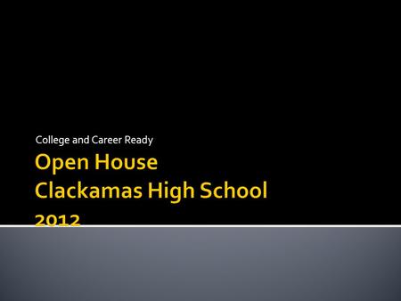 College and Career Ready.  Introduction  Earning a Diploma at CHS  Earning College Credit at CHS  Questions.