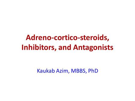 Adreno-cortico-steroids, Inhibitors, and Antagonists