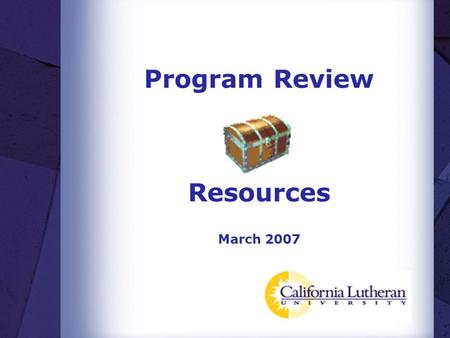 Program Review Resources March 2007. 2 Program Reviews GreetingsandIntroductions.