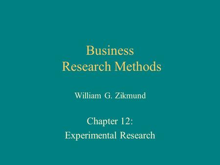 Business Research Methods William G. Zikmund