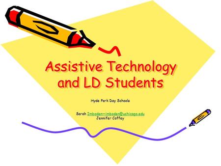 Assistive Technology and LD Students Hyde Park Day Schools Sarah  Jennifer Coffey.