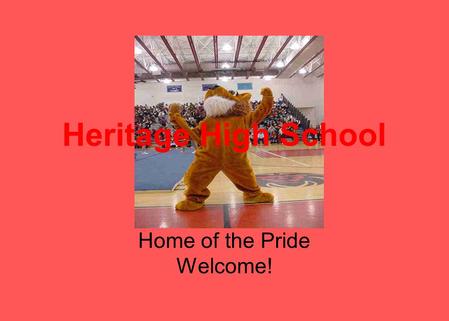 Heritage High School Home of the Pride Welcome!. Agenda Introductions Mrs. Huckaby-Principal Mrs. Cummings-Guidance Director Mrs. Castro-President PTSO.