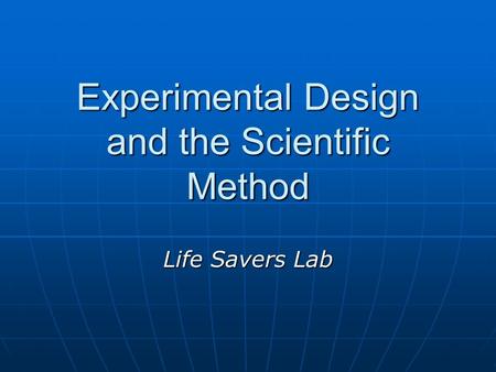 Experimental Design and the Scientific Method