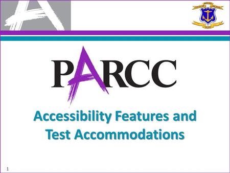 1 Accessibility Features and Test Accommodations.