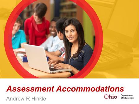 Assessment Accommodations Andrew R Hinkle. Is There Anything I Need to Know About Testing Accommodations for Online Assessments?