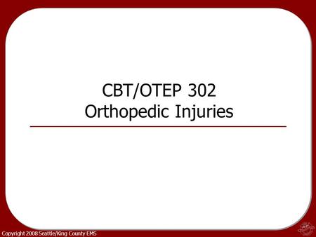 CBT/OTEP 302 Orthopedic Injuries