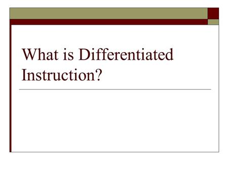 What is Differentiated Instruction?