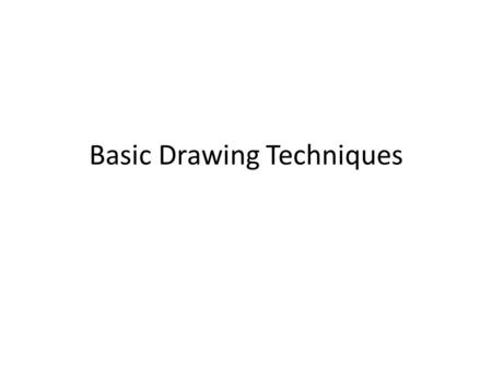 Basic Drawing Techniques