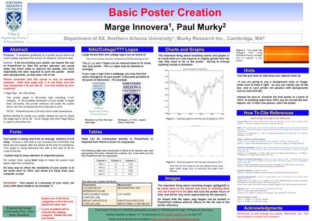 Basic Poster Creation Marge Innovera 1, Paul Murky 2 Department of XX, Northern Arizona University 1 ; Murky Research Inc., Cambridge, MA 2; Fonts Charts.