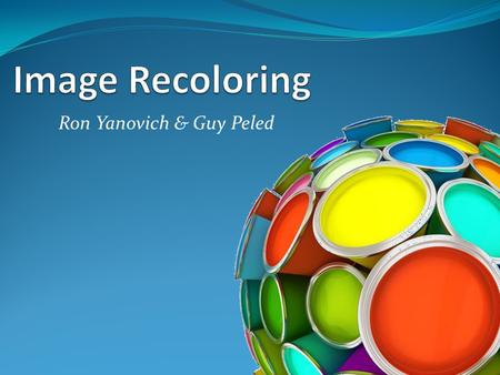 Ron Yanovich & Guy Peled 1. Contents Grayscale coloring background Luminance / Luminance channel Segmentation Discrete Cosine Transform K-nearest-neighbor.