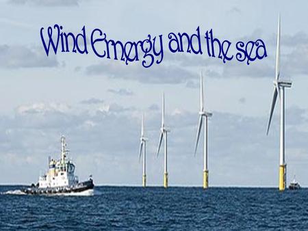 The wind energy sails ships. During (1600 – 1700) Netherlands became rich en powerful when they establish trading with the help of sailing ships that.