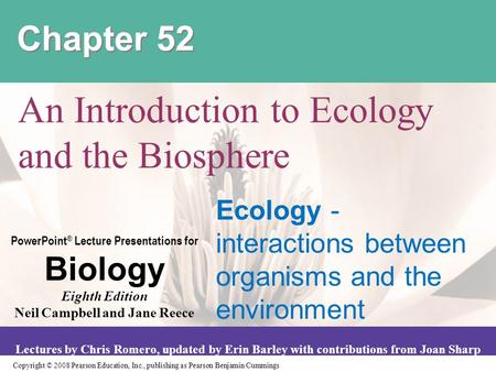 Copyright © 2008 Pearson Education, Inc., publishing as Pearson Benjamin Cummings PowerPoint ® Lecture Presentations for Biology Eighth Edition Neil Campbell.