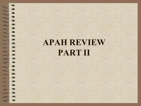 APAH REVIEW PART II.