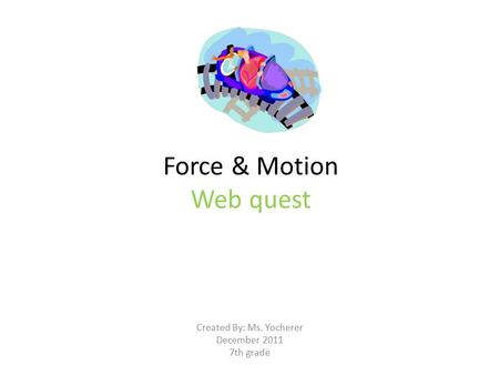 Force & Motion Web quest