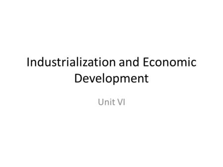 Industrialization and Economic Development