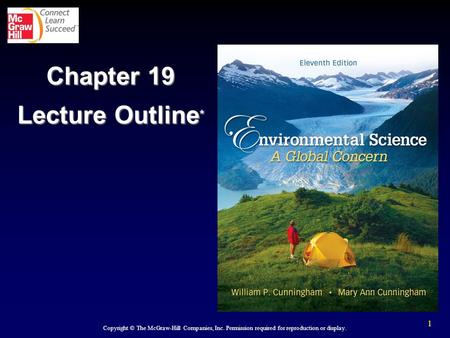 1 Copyright © The McGraw-Hill Companies, Inc. Permission required for reproduction or display. Chapter 19 Lecture Outline *