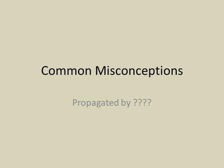 Common Misconceptions Propagated by ????. 1. Public Employees Are Overpaid “Wisconsin is one of 41 states where public employees earn higher average pay.