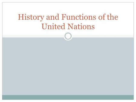 History and Functions of the United Nations