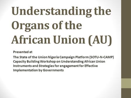 Understanding the Organs of the African Union (AU)