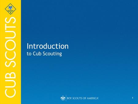 1 Introduction to Cub Scouting. 2 The Cub Scout Sign.