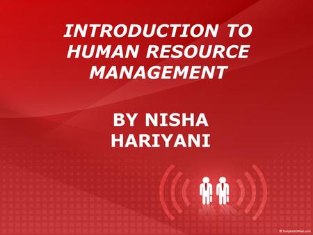 INTRODUCTION TO HUMAN RESOURCE MANAGEMENT