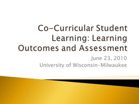 June 23, 2010 University of Wisconsin-Milwaukee.  A quick review of what we covered in the last session.  Tips, hints and time to practice writing learning.