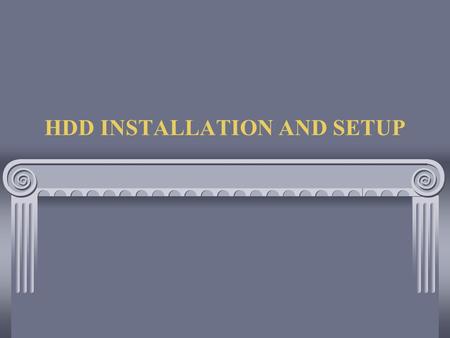 HDD INSTALLATION AND SETUP. HDD Introduction Hard disk is the most popular storage device used to store various kinds of data in most computers. Hard.