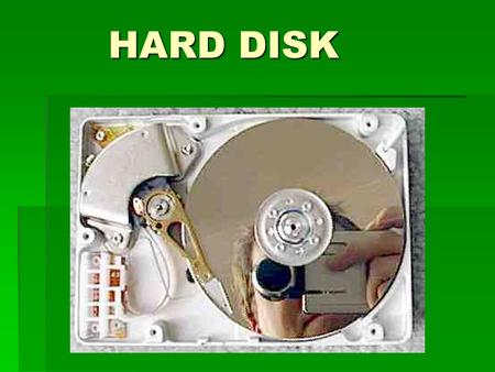 HARD DISK. Unutrasnjost  The best way to understand how a hard disk works is to take a look inside. (Note that OPENING A HARD DISK RUINS IT, so this.