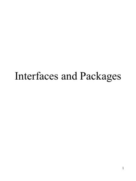 1 Interfaces and Packages. 2 What is an Interface? An interface defines a protocol of behavior that can be implemented by any class anywhere in the class.