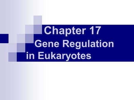 Gene Regulation in Eukaryotes