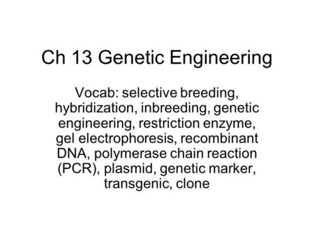 Ch 13 Genetic Engineering