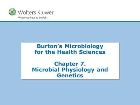 Burton’s Microbiology for the Health Sciences Chapter 7